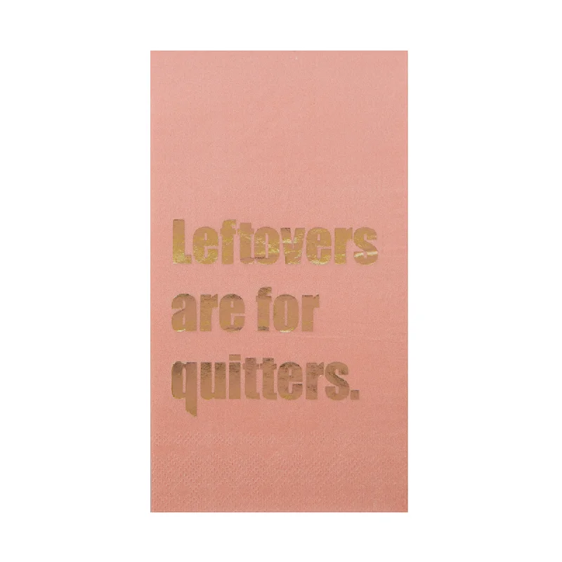 "Leftovers are for Quitters" Guest Napkins