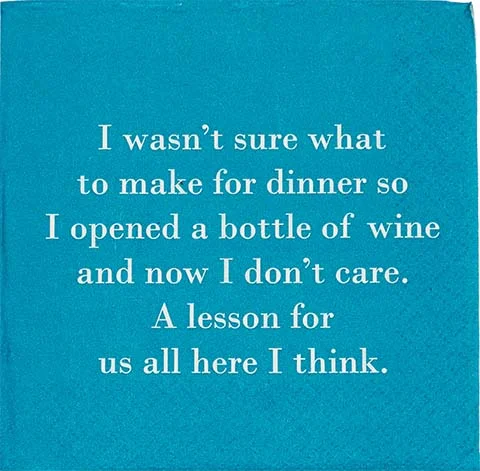 I Wasn't Sure What To Make For Dinner, So I Opened A Bottle of Wine- Napkin (20182)