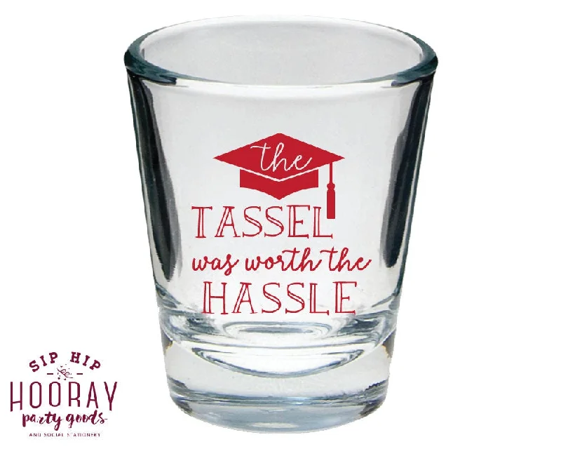 The Tassel Was Worth The Hassle Graduation Party Shot Glass Design #1452