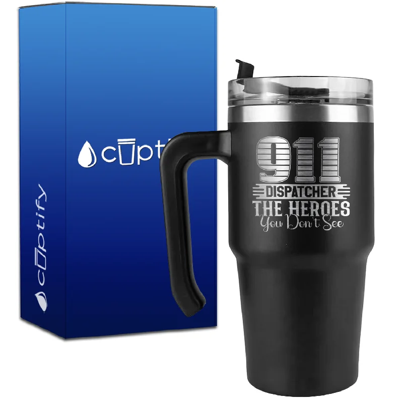 911 Dispatcher the Heroes You Dont See on 20oz Dispatcher Travel Mug