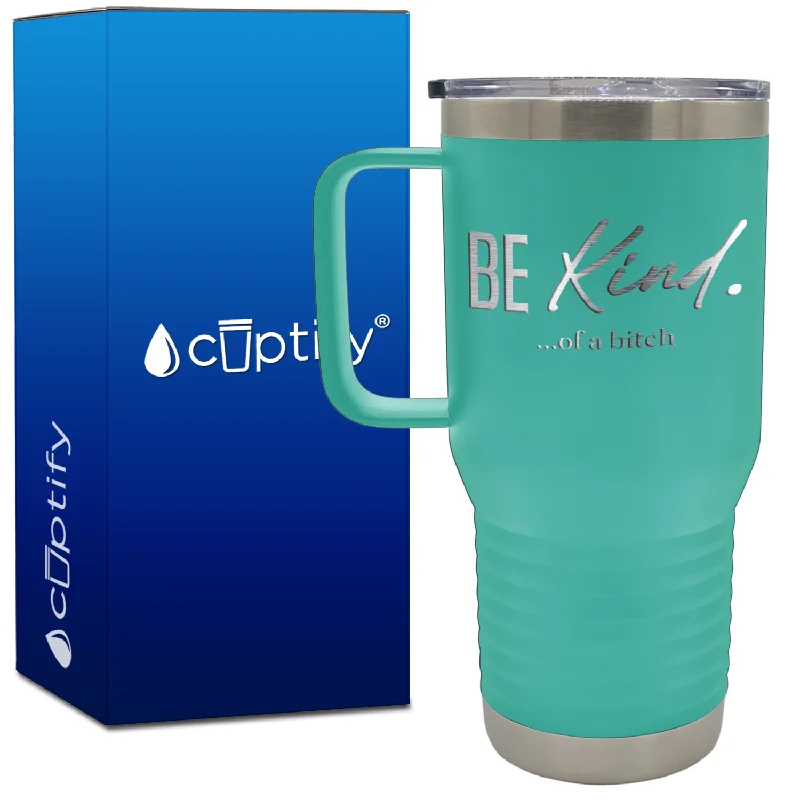 Be Kind Of A Bitch 20oz Travel Mug