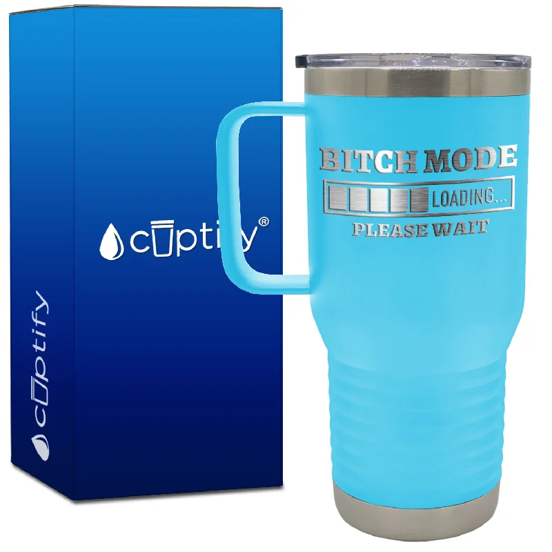 Bitch Mode Loading 20oz Travel Mug