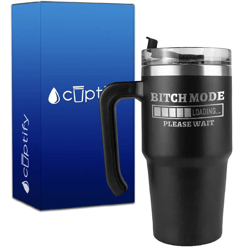 Bitch Mode Loading on 20oz Travel Mug