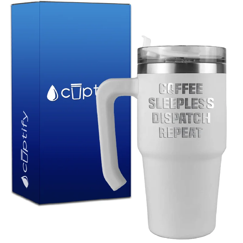 Coffee Sleepless Dispatch Repeat on 20oz Dispatcher Travel Mug