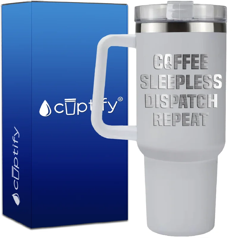 Coffee Sleepless Dispatch Repeat on 40oz Dispatcher Traveler Mug