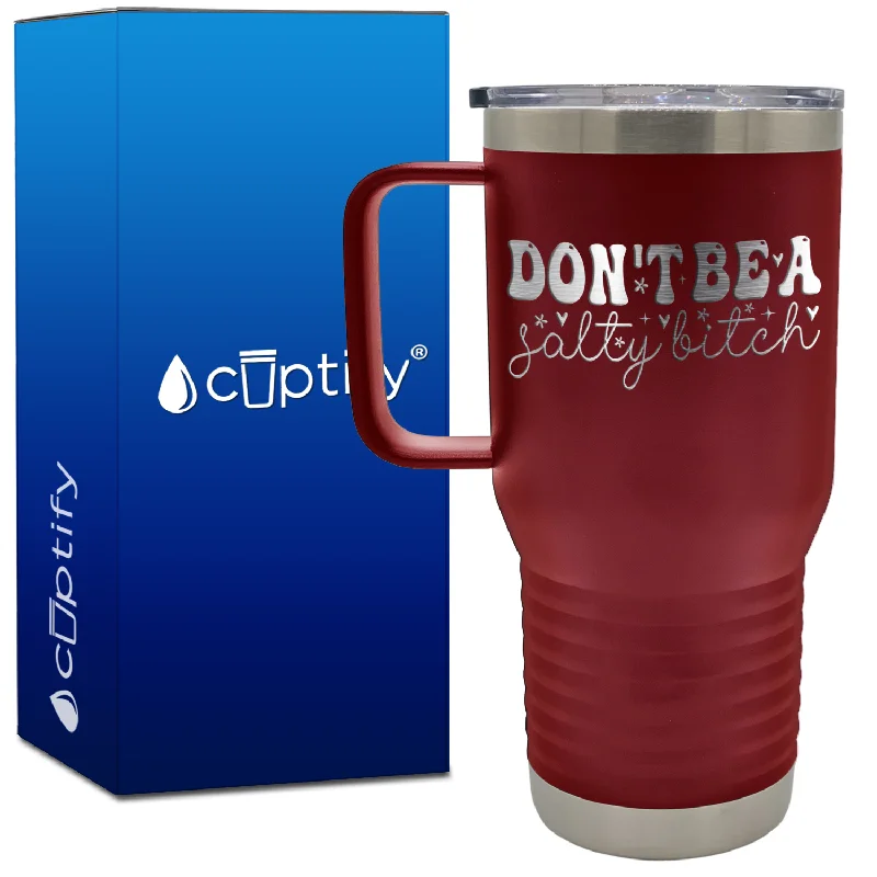 Dont be a Salty Bitch 20oz Travel Mug