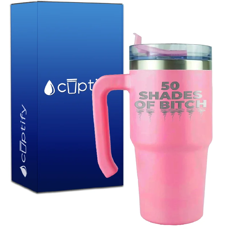 Fifty shades of Bitch on 20oz Travel Mug